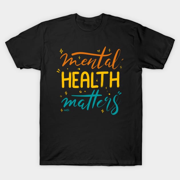 Mental Health Matters T-Shirt by von vix